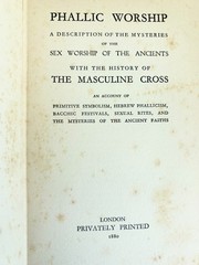 Phallic Worship A Description of The Mysteries Of Sex Worship, 1880 Occult