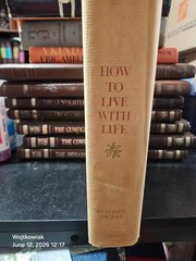 48# How to Live with Life Readers Digest Association 1965 HC Arthur Gordon