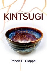Kintsugi by Robert D Grappel: Used