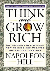 Think and Grow Rich: The Landmark Bestseller Now Revised and Updated for the…