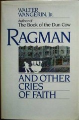 Ragman and Other Cries of Faith – Hardcover By Walter Wangerin Jr. – GOOD