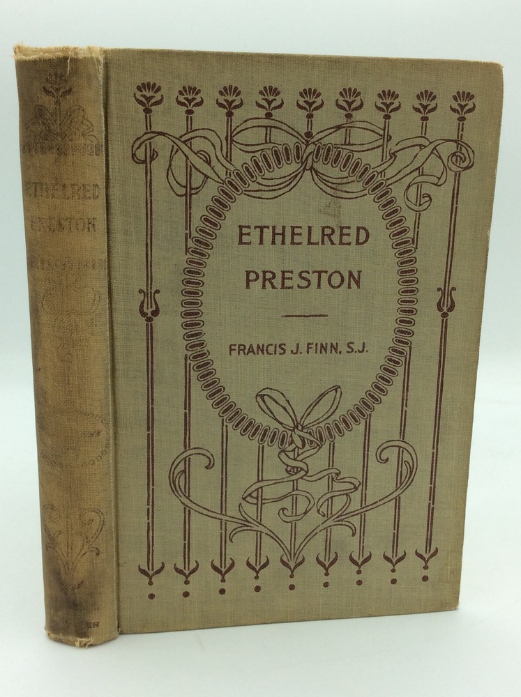 ETHELRED PRESTON by Francis J. Finn S.J. – 1896 – SIGNED – Catholic – Children’s