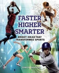 Faster, Higher, Smarter: Bright Ideas That Transformed Sports – VERY GOOD