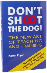 Don’t Shoot the Dog! : The New Art of Teaching and Training