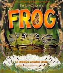 The Life Cycle of a Frog – Bobbie Kalman, 9780778706816, paperback