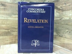 Revelation – Concordia Commentary by Louis a Brighton Concordia Publishing Hous