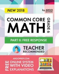 Argo Brothers Math Workbook, Grade 6: Common Core Math Free Response, Daily M…