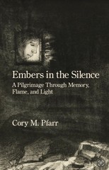 Embers in the Silence – Cory M. Pfarr – Signed Copies