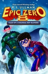 Epic Zero 8: Tales of a Colossal Boy Blunder by Ullman, R. L.