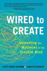 Wired to Create: Unraveling the Mysteries of the Creative Mind – GOOD