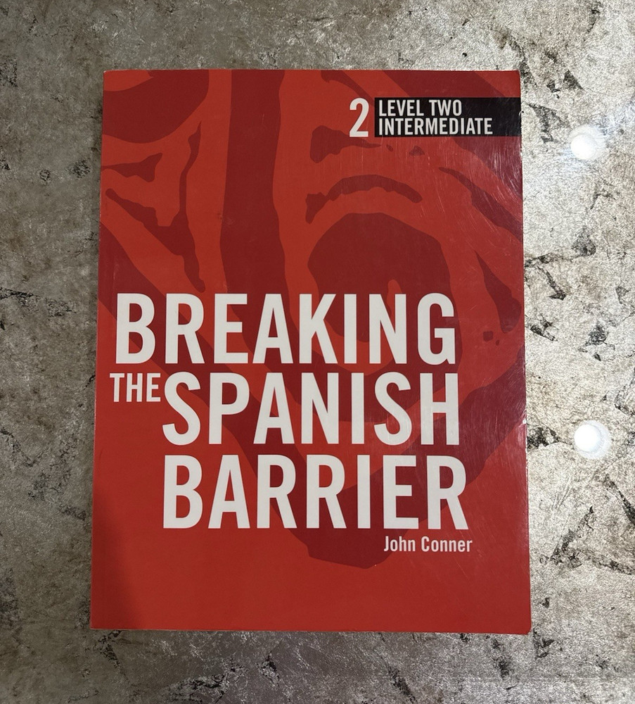 Breaking the Spanish Barrier Level Two B1 Intermediate Book by John Conner