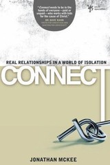Connect: Real Relationships in a World of Isolation – McKee, Jonathan