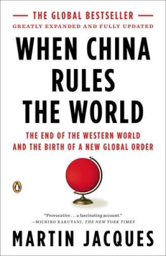 When China Rules the World: The End of the Western World and the Birth of – GOOD