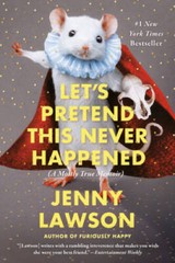 Let’s Pretend This Never Happened: A Mostly True Memoir – Paperback – VERY GOOD