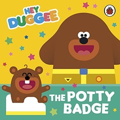Hey Duggee: The Potty Badge: A potty training story … by Hey Duggee Board book