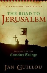 The Road to Jerusalem : Book One of the Crusades Trilogy Hardcove