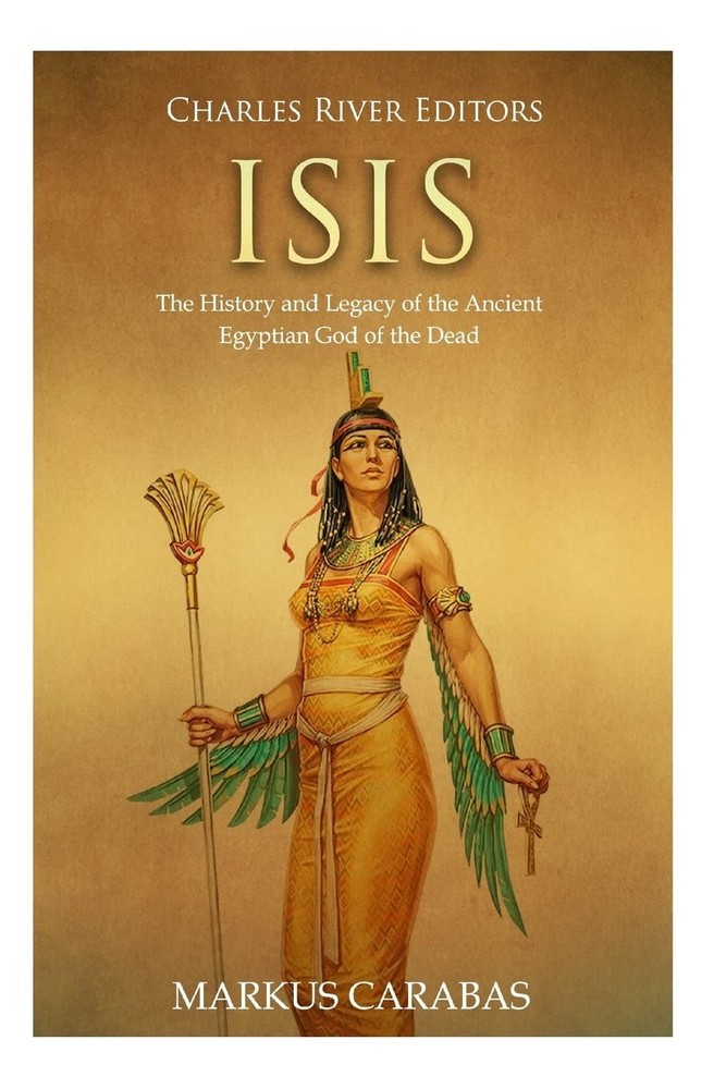 Isis: The History and Legacy of the Ancient Egyptian God Dead