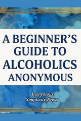 Anonymous Simplicit A Beginner’s Guide to Alcoholics An (Paperback) (UK IMPORT)