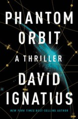 Phantom Orbit: A Thriller – Hardcover By Ignatius, David – VERY GOOD