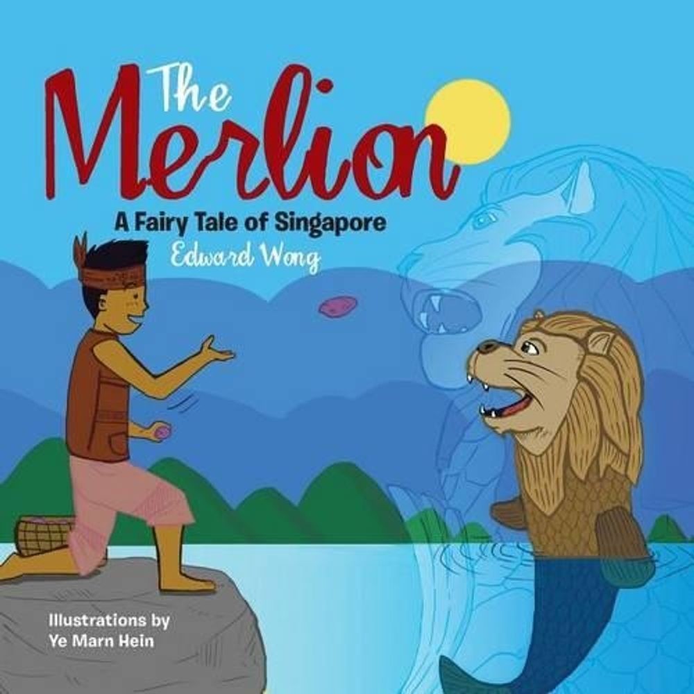 The Merlion: A Fairy Tale of Singapore by Edward Wong (English) Paperback Book