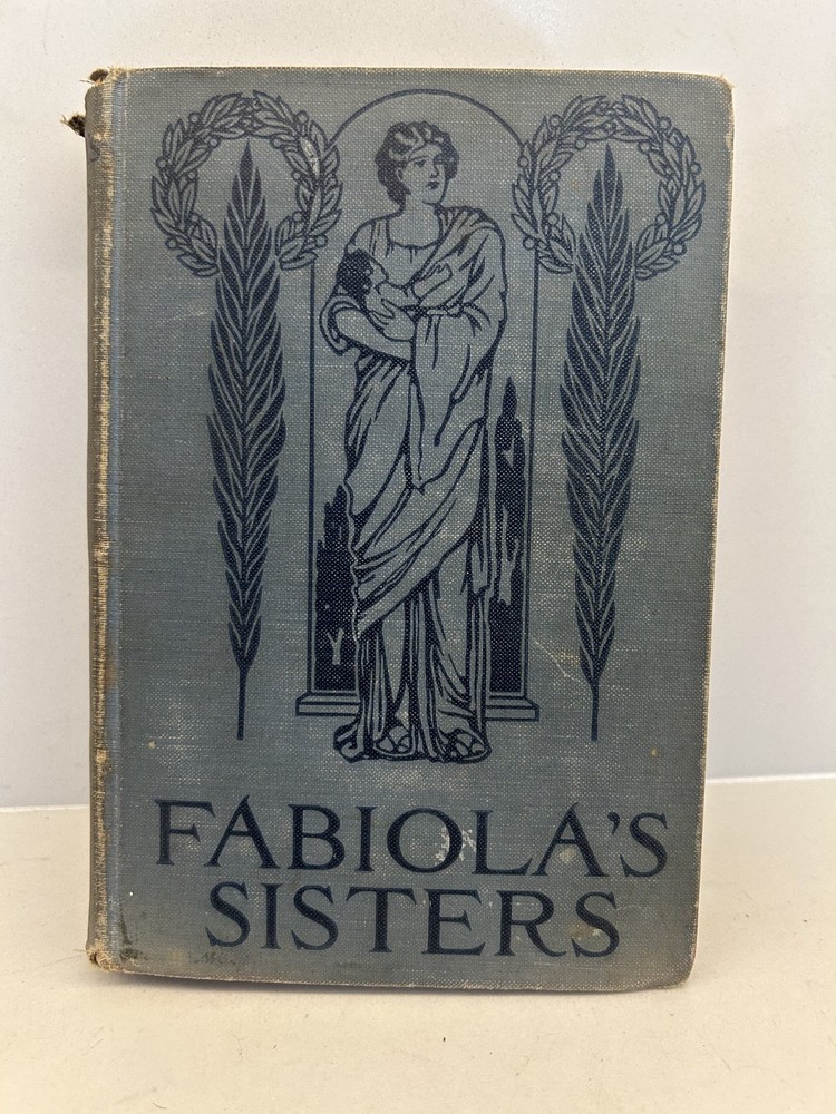 FABIOLA’S SISTERS by Benziger Brothers – 1898 – Catholic – Fiction – Vintage