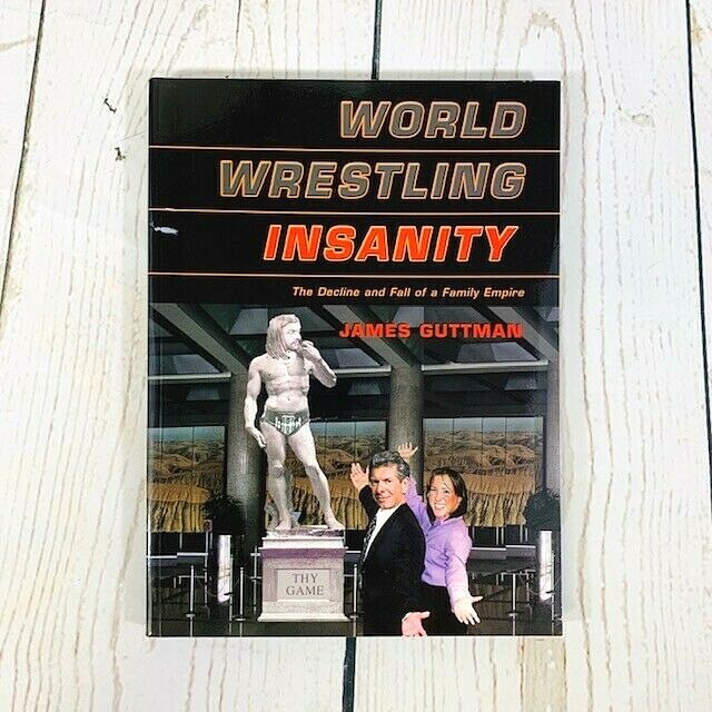 World Wrestling Insanity : The Decline And Fall of a Family Empire, Paperback…