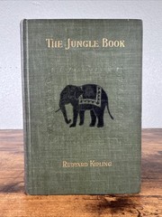 THE JUNGLE BOOK BY RUDY KIPLING 1899 – MOWGLI/TIGERS/WOLVES/SNAKES/ELEPHANTS