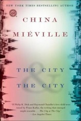 The City & The City: A Novel (Random House Reader’s Circle), Miéville, China