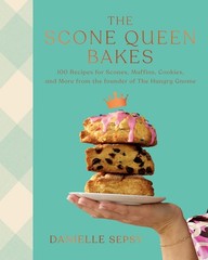 The Scone Queen Bakes: 100 Recipes for Scones, Muffins, Cookies, and Cakes…