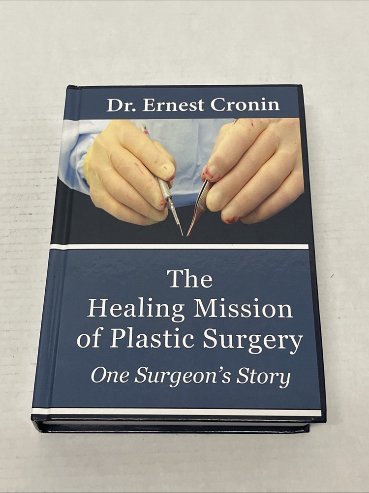 The Healing Mission Of Plastic Surgery by Ernest D. Cronin M. D., Cronin M. D…