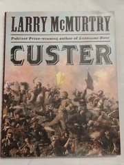 Custer by Larry McMurtry (2012, Hardcover)
