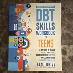 Teen Thrive DBT Skills Workbook for Teens: Anxiety, Stress, Emotions, PB