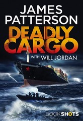 Deadly Cargo: BookShots – paperback James Patterson|Will Jordan
