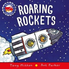 Roaring Rockets (Amazing Machines) – Board book By Mitton, Tony – GOOD
