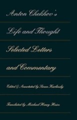 Anton Chekhov’s Life and Thought : Selected Letters and Commentar