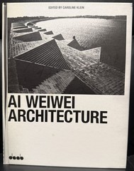 Ai Weiwei Architecture by Caroline Klein (Hardcover)