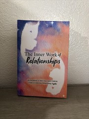 The Inner Work of Relationships by Mat & Ash Paperback Heal Your Inner Child