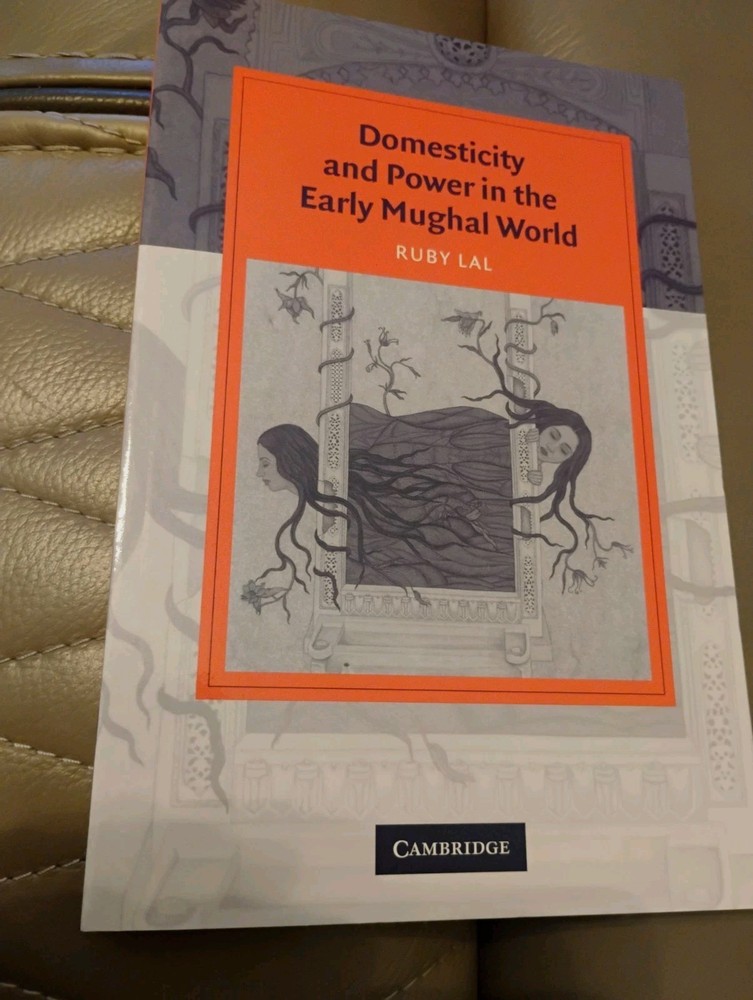 Domesticity and Power in the Early Mughal World by Ruby Lal (English) Paperback