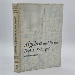 Algebra and Its Use Book 1 Enlarged 1963 HC Second Edition