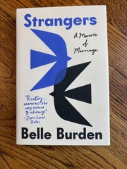 Strangers: A Memoir of Marriage by Belle Burden, Hardback. NEW