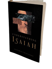 Understanding Isaiah by Jay A. Parry, Donald W. Parry and Tina M. Peterson
