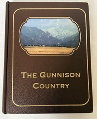 The Gunnison Country Colorado History Duane Vandenbusche 1980 1st Ed #120/500