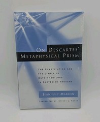 On Descartes’ Metaphysical Prism : The Constitution and the Limits of…