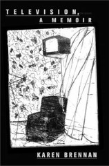 Television, a Memoir by Brennan, Karen