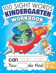 100 Sight Words Kindergarten Workbook Ages 4-6: A Learn to Read and Write Ad…