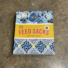 Feed Sacks: The Colourful History of a Frugal Fabric Linzee McCray 2019