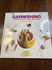GARNISHING: THE BASICS AND BEYOND (KITCHEN MASTERPIECES) By Constance Quan *VG+*