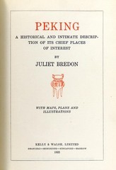 Juliet Bredon 1922 Peking Historical & Intimate Description of Its Chief Places