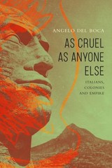 As Cruel As Anyone Else : Italians, Colonies and Empire, Paperback by Del Boc…