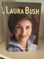 Spoken From The Heart by Laura Bush /SIGNED 2010 1st Edition/1st Printing HC/DJ